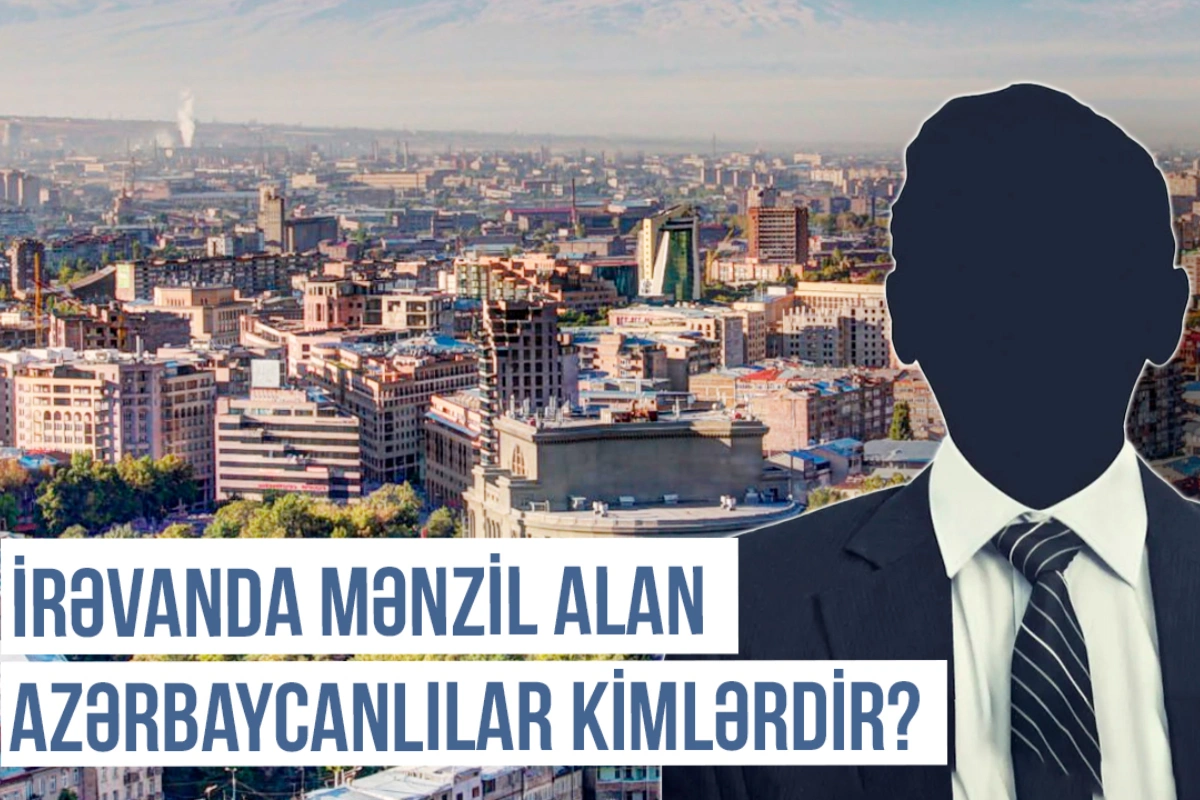 Qərbi Azərbaycan Xronikası: İrəvanda mənzil alan azərbaycanlılar kimlərdir? - VİDEO